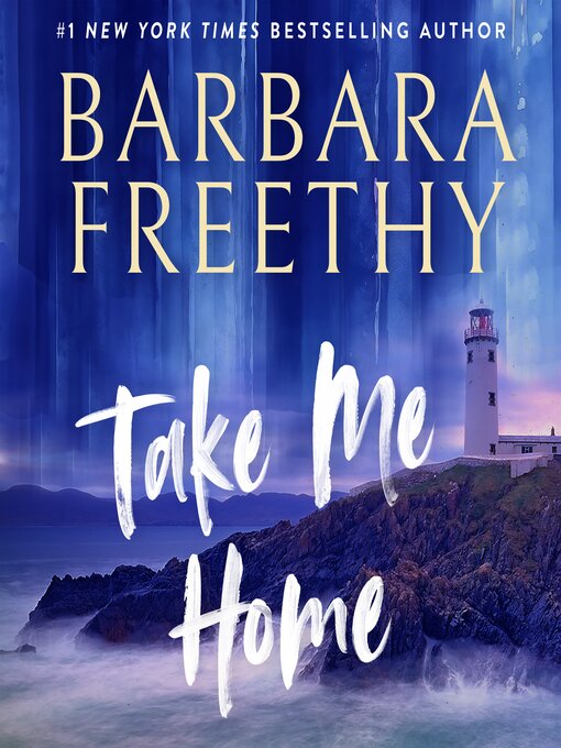 Title details for Take Me Home by Barbara Freethy - Available